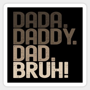 Dada Daddy Dad Bruh Sticker